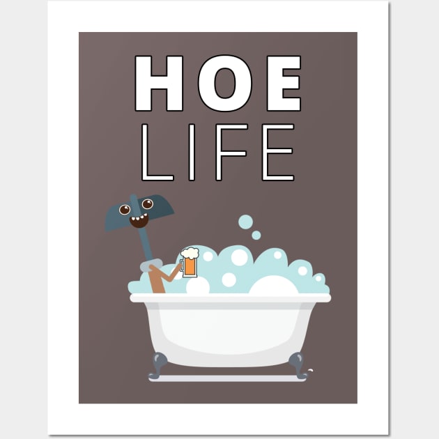 Hoe Life Wall Art by JKA